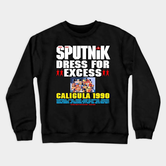 Sigue Sigue Sputnik - Dress for Excess Crewneck Sweatshirt by AndroidDreams